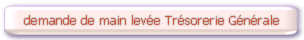 demande de main leve Trsorerie Gnrale